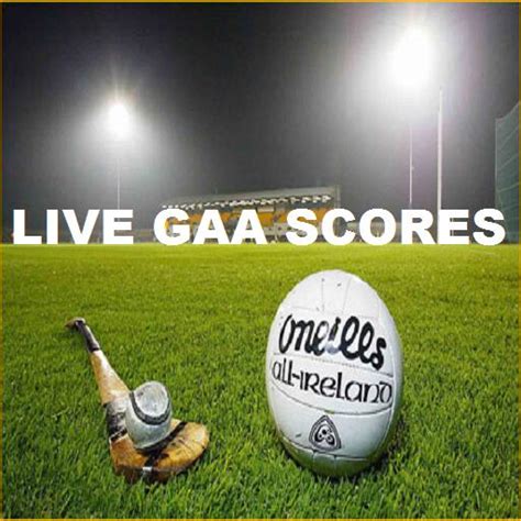 live gaa scores.